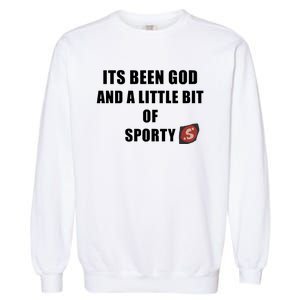 Its Been God And A Little Bit Of Sporty Garment-Dyed Sweatshirt