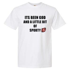 Its Been God And A Little Bit Of Sporty Garment-Dyed Heavyweight T-Shirt