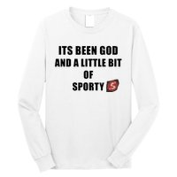 Its Been God And A Little Bit Of Sporty Long Sleeve Shirt