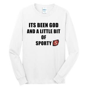 Its Been God And A Little Bit Of Sporty Tall Long Sleeve T-Shirt