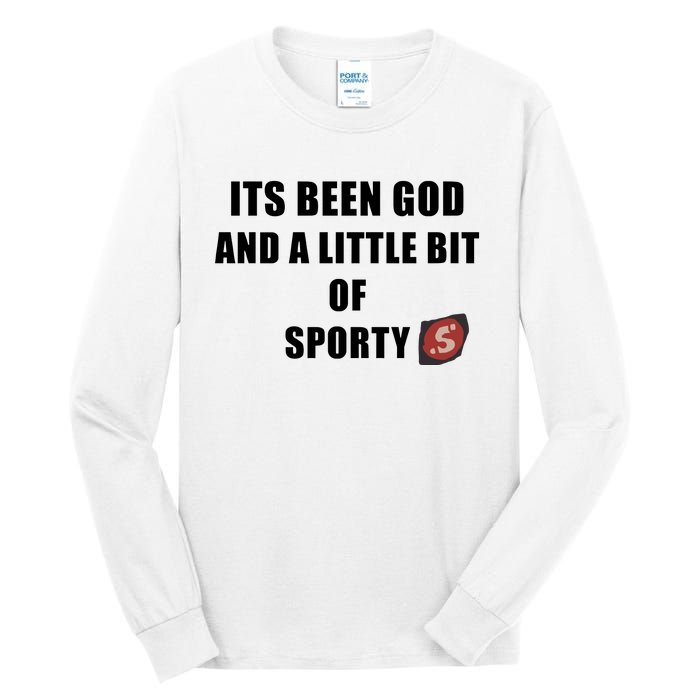 Its Been God And A Little Bit Of Sporty Tall Long Sleeve T-Shirt