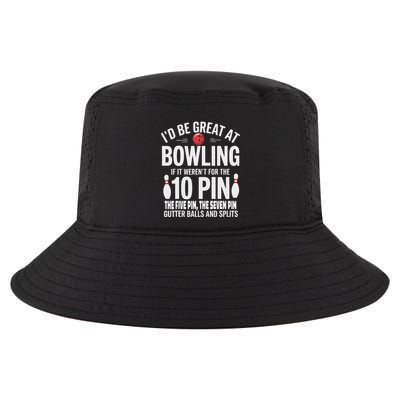 ID Be Great At Bowling If Not For Gutter Balls & Splits Cool Comfort Performance Bucket Hat