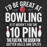 ID Be Great At Bowling If Not For Gutter Balls & Splits Cool Comfort Performance Bucket Hat