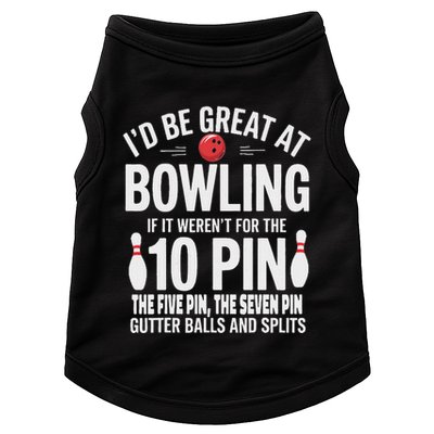 ID Be Great At Bowling If Not For Gutter Balls & Splits Doggie Tank