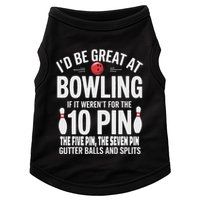 ID Be Great At Bowling If Not For Gutter Balls & Splits Doggie Tank