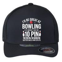 ID Be Great At Bowling If Not For Gutter Balls & Splits Flexfit Unipanel Trucker Cap