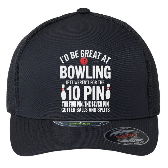 ID Be Great At Bowling If Not For Gutter Balls & Splits Flexfit Unipanel Trucker Cap