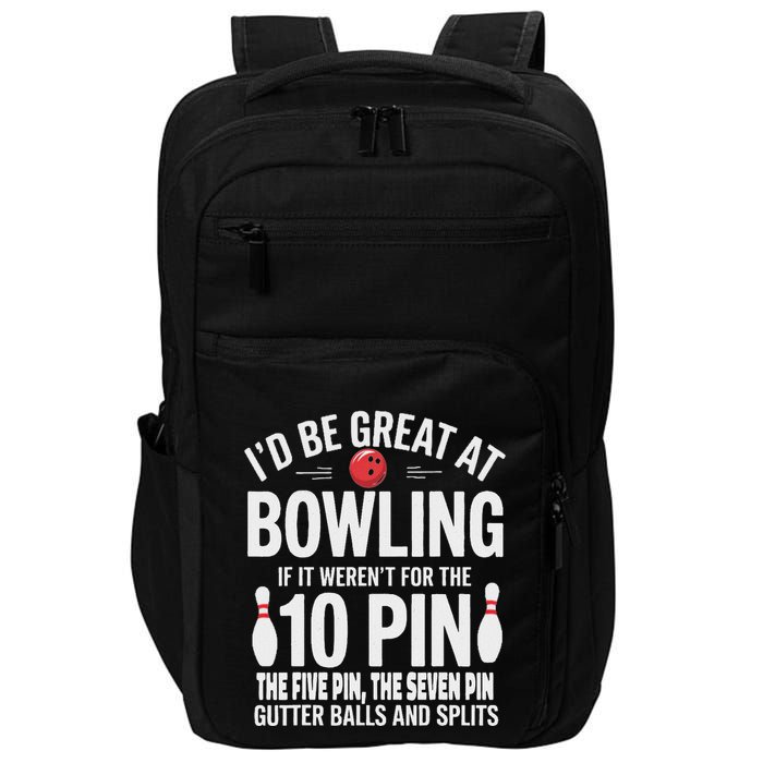 ID Be Great At Bowling If Not For Gutter Balls & Splits Impact Tech Backpack