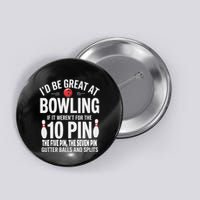 ID Be Great At Bowling If Not For Gutter Balls & Splits Button