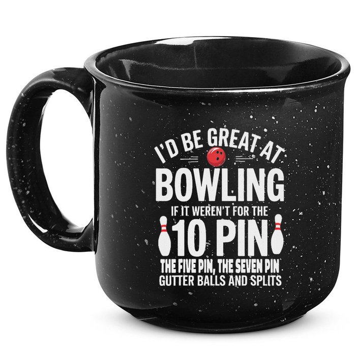 ID Be Great At Bowling If Not For Gutter Balls & Splits 15oz Campfire Ceramic Mug