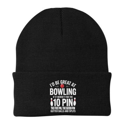 ID Be Great At Bowling If Not For Gutter Balls & Splits Beanie