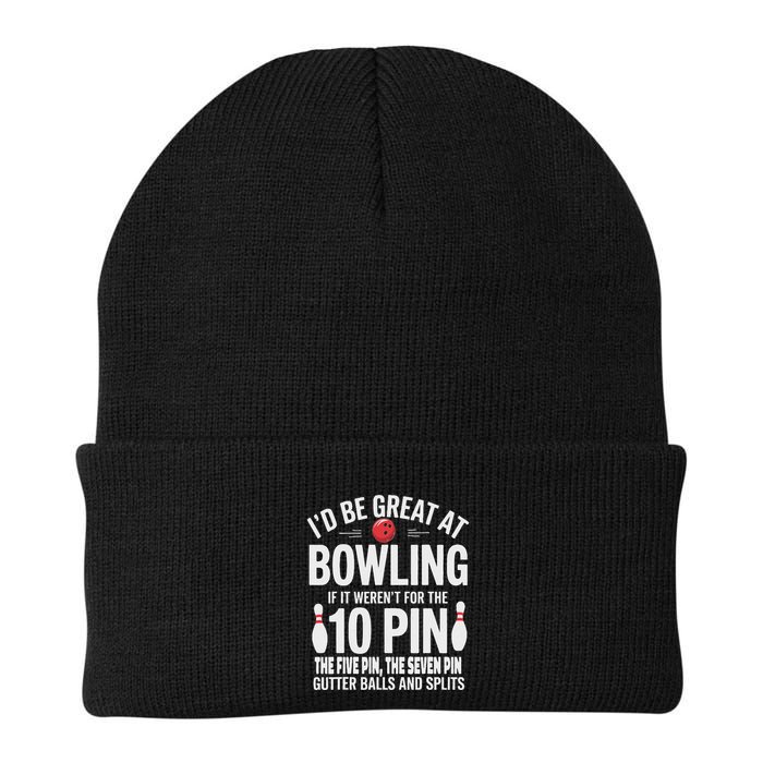 ID Be Great At Bowling If Not For Gutter Balls & Splits Beanie