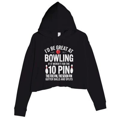 ID Be Great At Bowling If Not For Gutter Balls & Splits Crop Fleece Hoodie