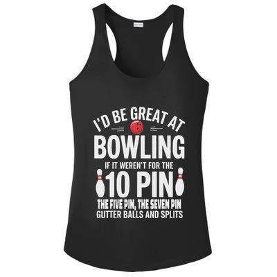ID Be Great At Bowling If Not For Gutter Balls & Splits Ladies PosiCharge Competitor Racerback Tank