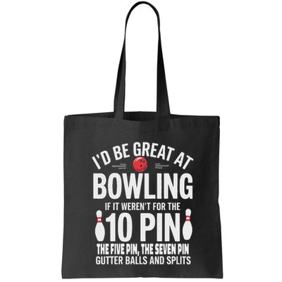 ID Be Great At Bowling If Not For Gutter Balls & Splits Bag