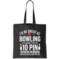 ID Be Great At Bowling If Not For Gutter Balls & Splits Bag