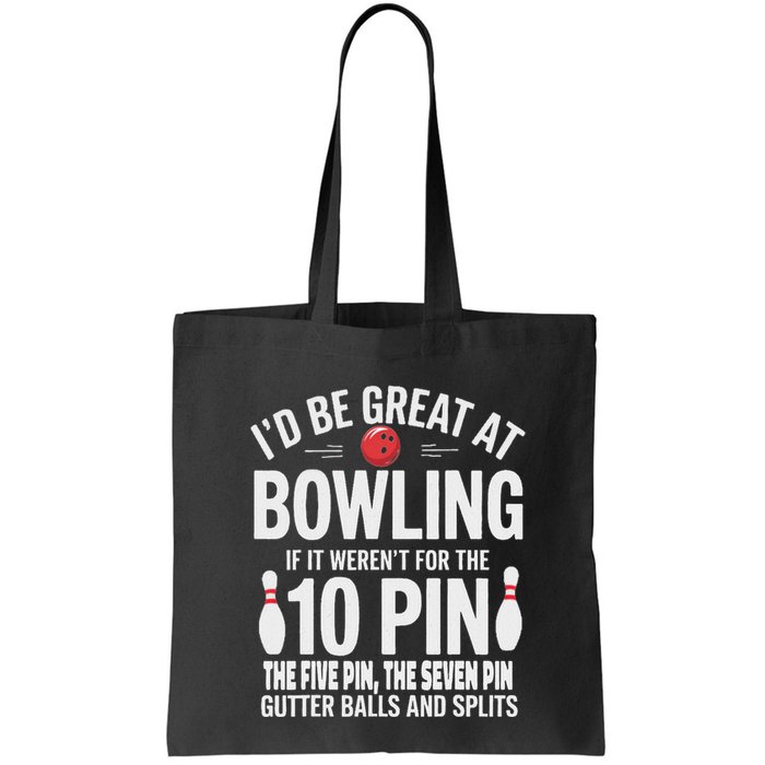 ID Be Great At Bowling If Not For Gutter Balls & Splits Bag