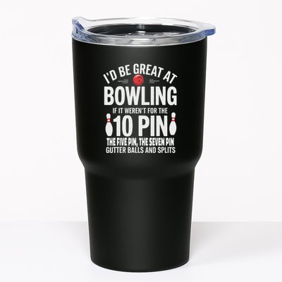 ID Be Great At Bowling If Not For Gutter Balls & Splits Tumbler