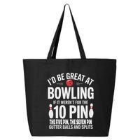 ID Be Great At Bowling If Not For Gutter Balls & Splits 25L Jumbo Tote