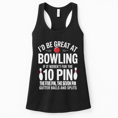 ID Be Great At Bowling If Not For Gutter Balls & Splits Womens Tank Top