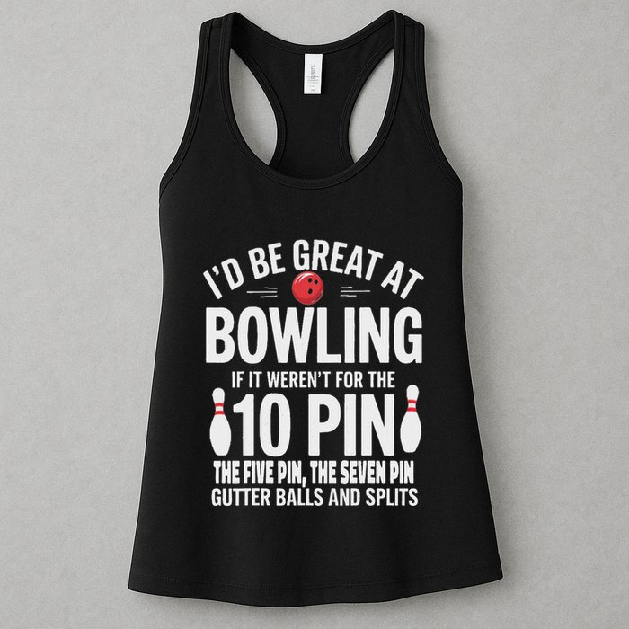 ID Be Great At Bowling If Not For Gutter Balls & Splits Womens Tank Top