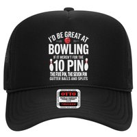ID Be Great At Bowling If Not For Gutter Balls & Splits Hat
