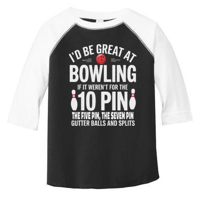 ID Be Great At Bowling If Not For Gutter Balls & Splits Toddler Fine Jersey T-Shirt