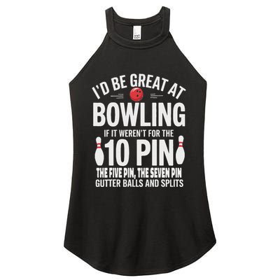 ID Be Great At Bowling If Not For Gutter Balls & Splits Women's Perfect Tri Rocker Tank