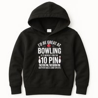 ID Be Great At Bowling If Not For Gutter Balls & Splits Kids Hoodie