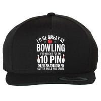 ID Be Great At Bowling If Not For Gutter Balls & Splits Wool Snapback Cap