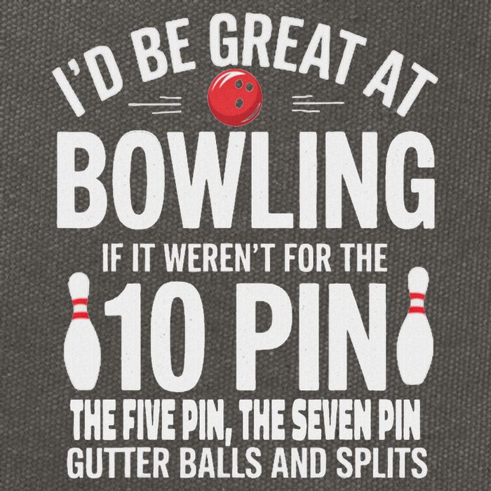 ID Be Great At Bowling If Not For Gutter Balls & Splits Cotton Canvas Backpack