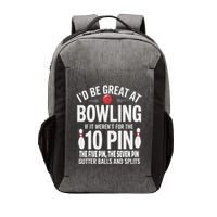 ID Be Great At Bowling If Not For Gutter Balls & Splits Vector Backpack