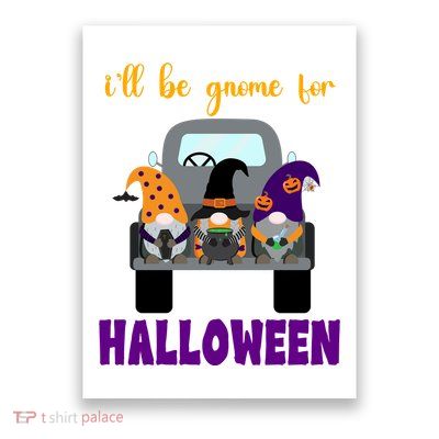 Ill Be Gnome For Halloween Cute Festive Poster
