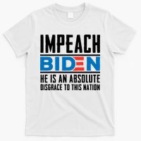 Impeach Biden He Is An Absolute Disgrace To This Nation T-Shirt