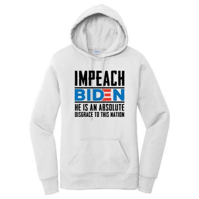 Impeach Biden He Is An Absolute Disgrace To This Nation Women's Pullover Hoodie