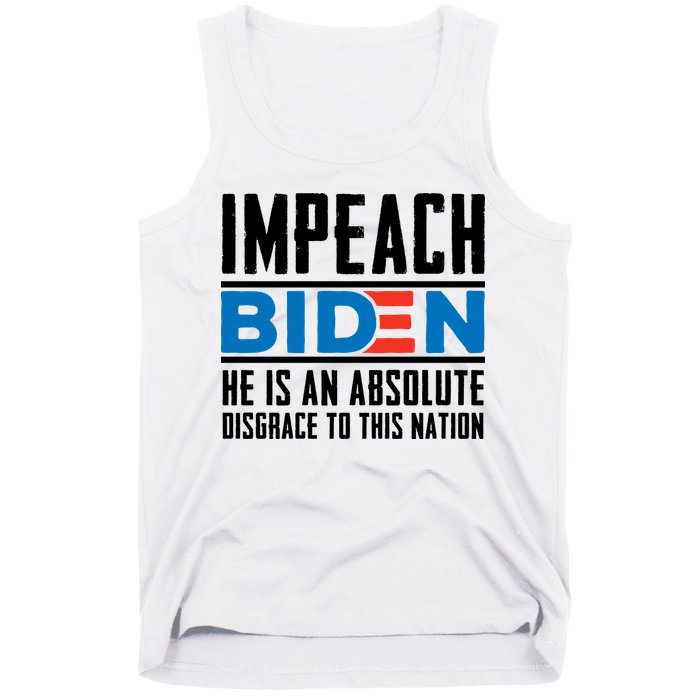 Impeach Biden He Is An Absolute Disgrace To This Nation Tank Top