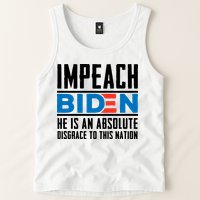 Impeach Biden He Is An Absolute Disgrace To This Nation Tank Top