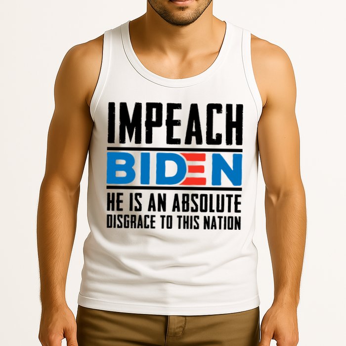 Impeach Biden He Is An Absolute Disgrace To This Nation Tank Top