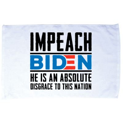 Impeach Biden He Is An Absolute Disgrace To This Nation Microfiber Hand Towel