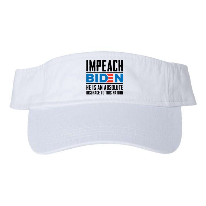 Impeach Biden He Is An Absolute Disgrace To This Nation Visor