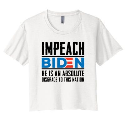 Impeach Biden He Is An Absolute Disgrace To This Nation Women's Crop Top Tee