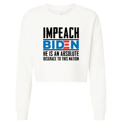 Impeach Biden He Is An Absolute Disgrace To This Nation Cropped Pullover Crew