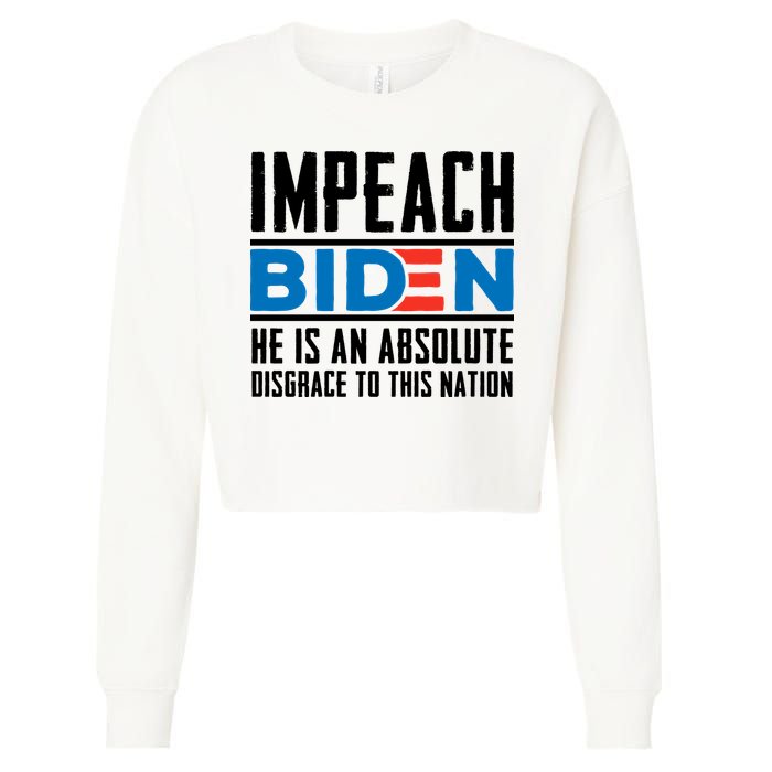 Impeach Biden He Is An Absolute Disgrace To This Nation Cropped Pullover Crew