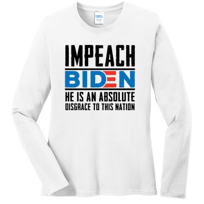 Impeach Biden He Is An Absolute Disgrace To This Nation Ladies Long Sleeve Shirt