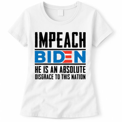 Impeach Biden He Is An Absolute Disgrace To This Nation Womens T-Shirt
