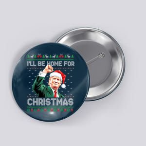 ILl Be Home For Christmas Funny Trump Ugly Sweater Xmas Button