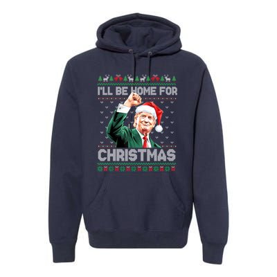 ILl Be Home For Christmas Funny Trump Ugly Sweater Xmas Premium Hoodie