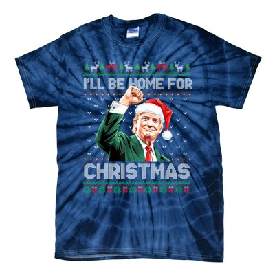 ILl Be Home For Christmas Funny Trump Ugly Sweater Xmas Tie-Dye T-Shirt