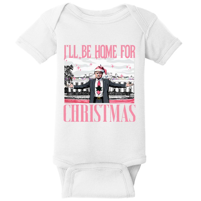 ILl Be Home For Christmas Funny Santa Claus Trump 2024 Baby Bodysuit