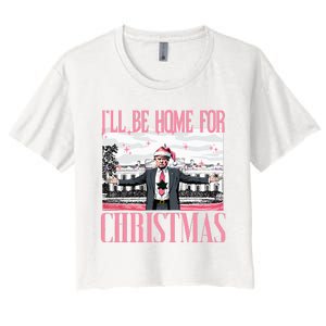 ILl Be Home For Christmas Funny Santa Claus Trump 2024 Women's Crop Top Tee